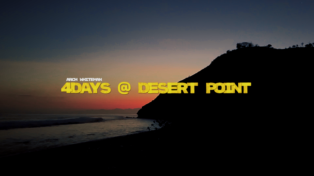 Arch Whiteman: 4 Days @ Desert Point