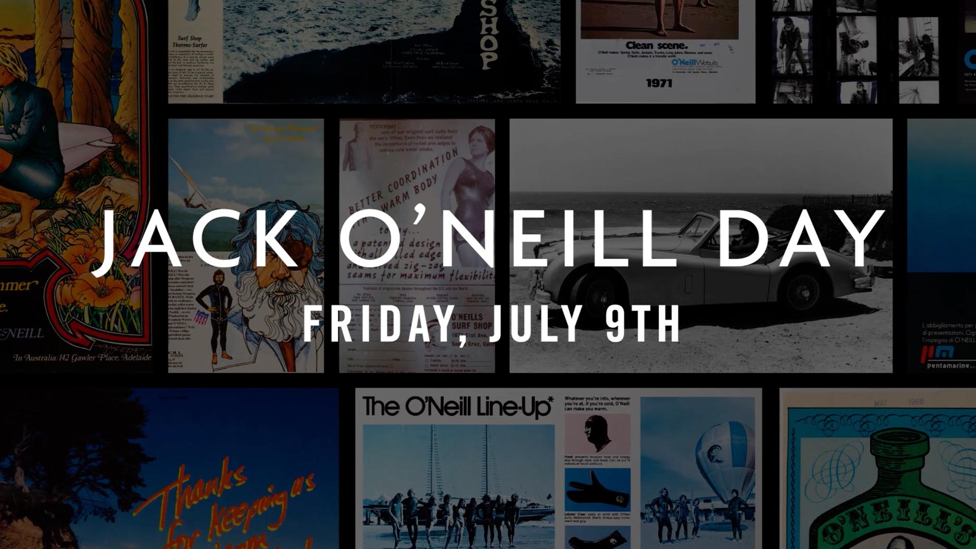 Jack O'Neill Day Friday, July 9th